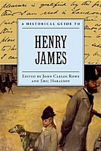 A Historical Guide to Henry James (Hardcover)