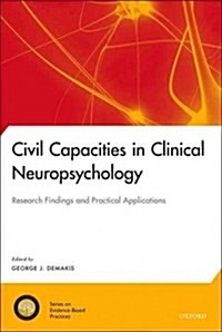 Civil Capacities in Clinical Neuropsychology: Research Findings and Practical Applications (Hardcover)