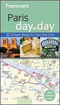 Frommers Paris Day by Day (Paperback, 3rd)