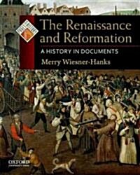 The Renaissance and Reformation: A History in Documents (Paperback)