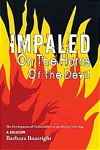 Impaled on the Horns of the Devil: The Development of Vulnerability to an Abusive Marriage (Paperback)