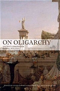 On Oligarchy: Ancient Lessons for Global Politics (Paperback)