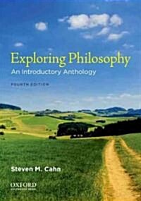 Exploring Philosophy: An Introductory Anthology (Paperback, 4, Revised)
