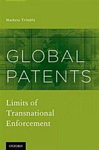 Global Patents: Limits of Transnational Enforcement (Hardcover)