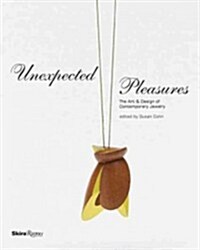 Unexpected Pleasures: The Art and Design of Contemporary Jewelry (Hardcover)
