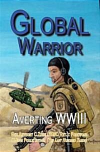 Global Warrior: Averting WWIII (Paperback)