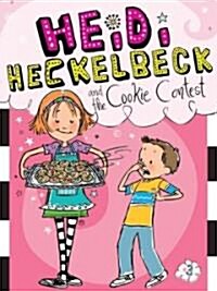 하이디 헤클백 #3 : Heidi Heckelbeck and the Cookie Contest (Paperback)