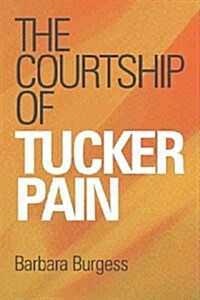 The Courtship of Tucker Pain (Paperback)