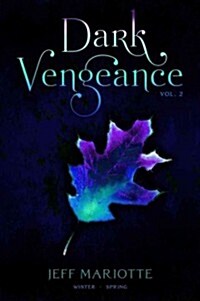 Dark Vengeance Vol. 2: Winter, Spring (Paperback, Bind-Up)