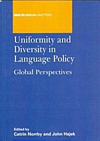 Uniformity and Diversity in Language Policy : Global Perspectives (Paperback)