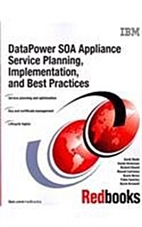 DataOower SOA Appliance Service Planning, Implementation, and Best Practices (Paperback)