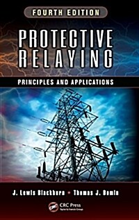 Protective Relaying: Principles and Applications, Fourth Edition (Hardcover, 4)
