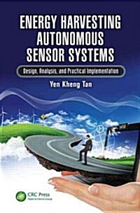 Energy Harvesting Autonomous Sensor Systems: Design, Analysis, and Practical Implementation (Hardcover)