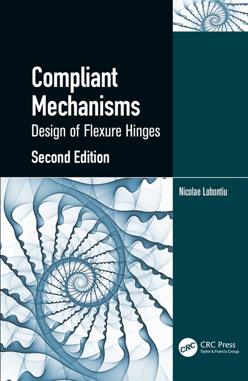 Compliant Mechanisms: Design of Flexure Hinges (Hardcover, 2)