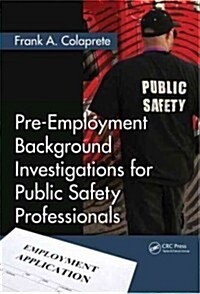 Pre-Employment Background Investigations for Public Safety Professionals (Hardcover)