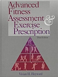 Advanced Fitness Assessment & Exercise Prescription (Hardcover, 3rd)