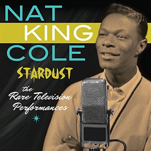 [수입] Nat King Cole - Stardust: The Rare Television Performances [2CD]