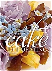 Professional Cake Decorating (Hardcover, 2, Revised)