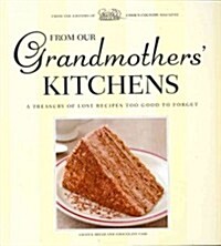 From Our Grandmothers Kitchens: A Treasury of Lost Recipes Too Good to Forget (Spiral)