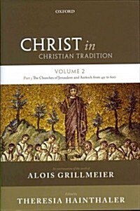 Christ in Christian Tradition: Volume 2 Part 3 : The Churches of Jerusalem and Antioch (Hardcover)