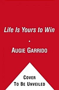 Life Is Yours to Win: Lessons Forged from the Purpose, Passion, and Magic of Baseball (Paperback)
