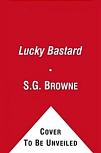 Lucky Bastard (Hardcover)
