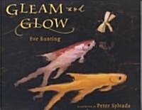 Gleam and Glow (School & Library)