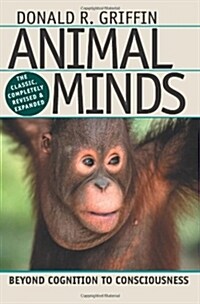 Animal Minds: Beyond Cognition to Consciousness (Hardcover, 2)