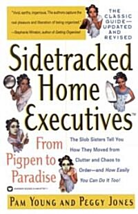 Sidetracked Home Executives(tm): From Pigpen to Paradise (Paperback, Rev and Updated)