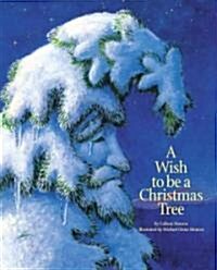 A Wish to Be a Christmas Tree (Hardcover)