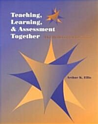 Teaching, Learning, and Assessment Together : Reflective Assessments for Elementary Classrooms (Paperback)