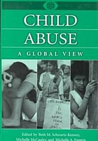 Child Abuse: A Global View (Hardcover)