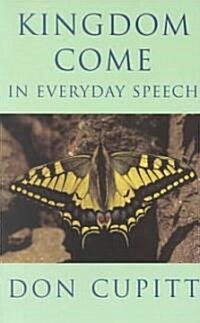Kingdom Come in Everyday Speech (Paperback)