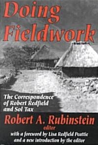 Doing Fieldwork : The Correspondence of Robert Redfield and Sol Tax (Paperback)