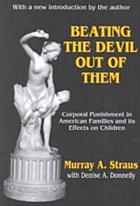 Beating the Devil Out of Them : Corporal Punishment in American Children (Paperback, 2 ed)