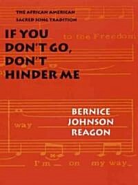 If You Dont Go, Dont Hinder Me: The African American Sacred Song Tradition (Paperback)