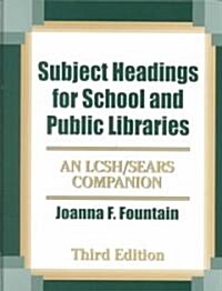 Subject Headings for School and Public Libraries: An Lcsh/Sears Companion (Hardcover, 3)