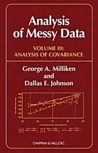 Analysis of Messy Data, Volume III: Analysis of Covariance (Hardcover)