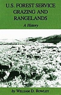 U.S. Forest Service Grazing and Rangelands: A History (Paperback)