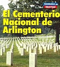 El Cementerio Nacional De Arlington/arlington National Cemetery (Paperback)