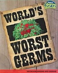 Worlds Worst Germs: Microorganisms and Disease (Paperback)