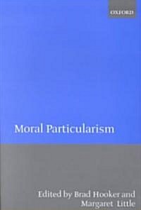 Moral Particularism (Paperback)