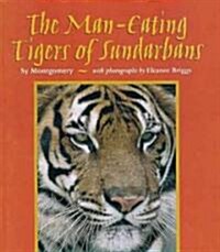 The Man-Eating Tigers of Sundarbans (School & Library)