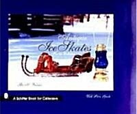 Antique Ice Skates for the Collector (Hardcover)