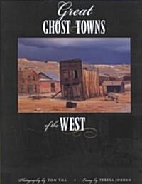 Great Ghost Towns of the West (Hardcover)