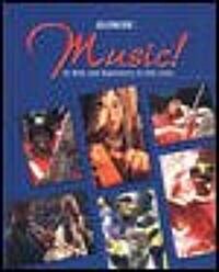 Music!: Its Role & Importance in Our Lives, Student Edition (Hardcover, 2)