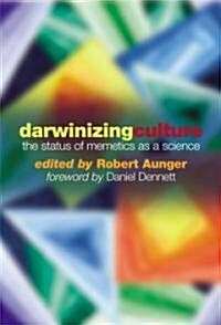 Darwinizing Culture : The Status of Memetics as a Science (Hardcover)