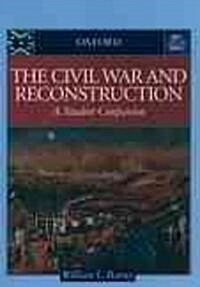 The Civil War and Reconstruction: A Student Companion (Hardcover)