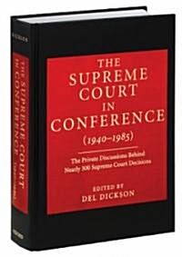 The Supreme Court in Conference (1940-1985) (Hardcover)