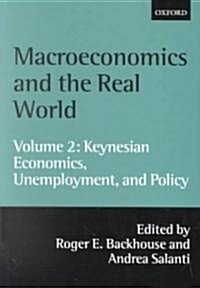 Macroeconomics and the Real World: Volume 2: Keynesian Economics, Unemployment, and Policy (Paperback)